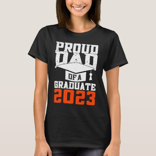 Proud Dad Of A Graduate  Graduate Graduation T-shirt (Voorkant)