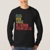 Proud Dad  Real Men Raise Network Architects T-shirt (Voorkant)