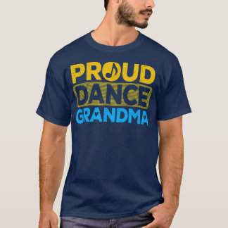 Proud Dance Grandma Dancer Grandmoeder DansLov T-shirt