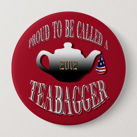 "PROUD DAT EEN TEABAGGER WORDT GENOEMD" RONDE BUTTON 4,0 CM (Voorkant)
