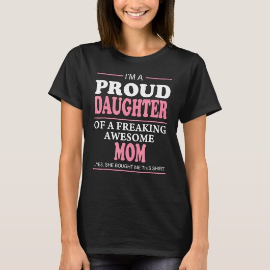 Proud Daughter of a freaking Geweldige Ma Idea T-shirt (Voorkant)