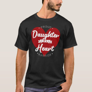 Proud Daughter of a Heart Warrior CHD Chirurgery T T-shirt