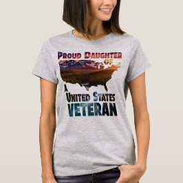 Proud Daughter of a United States Veteran T-shirt