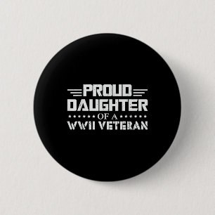 Proud Daughter Of A Ww2 Veteran Wwii Retired Ronde Button 5,7 Cm