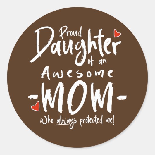 Proud Daughter Of An Awesome Mom Ronde Sticker (Voorkant)