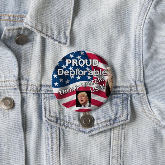 PROUD DEPLORABLE TRUMP VOTER BUTTON (In situ)