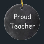 Proud docer Chalkboard Design Gift Idee Keramisch Ornament<br><div class="desc">Proud-leraar Chalkboard Design Gift Idea kerstboomversieve keramiek</div>