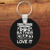 Proud Dog Bather Insrational Quotes Funny Dog Groo Sleutelhanger (Voorkant)