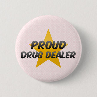 Proud Drug Dealer Ronde Button 5,7 Cm