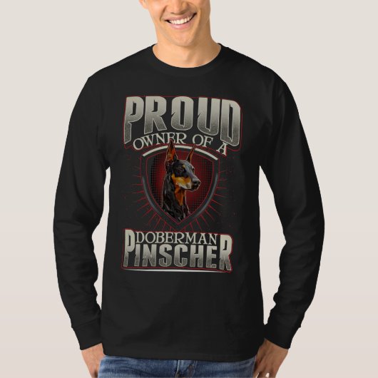Proud Eigenaar van een Doberman Pinscher Hondenras T-shirt (Voorkant)