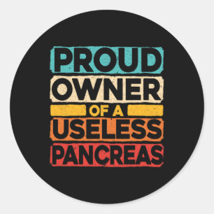 Proud Eigenaar van een nutteloze pancreas Diabetes Ronde Sticker