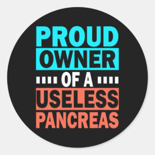 Proud Eigenaar van een nutteloze pancreas Diabetes Ronde Sticker