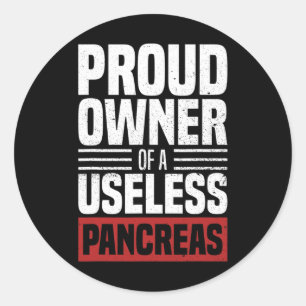 Proud Eigenaar van een nutteloze pancreas Diabetes Ronde Sticker