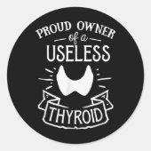 Proud Eigenaar van een nutteloze Thyroid Hashimoto Ronde Sticker (Voorkant)