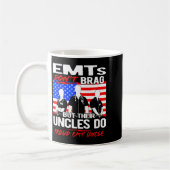 Proud Emt Uncle - Funny Ems Family Quote Emts Don' Koffiemok (Links)