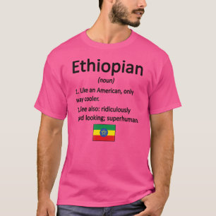 Proud Ethiopian Definition Ethiopia Flag Ethiopian T-shirt