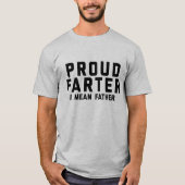 Proud Farter, ik bedoel vader T-shirt (Voorkant)