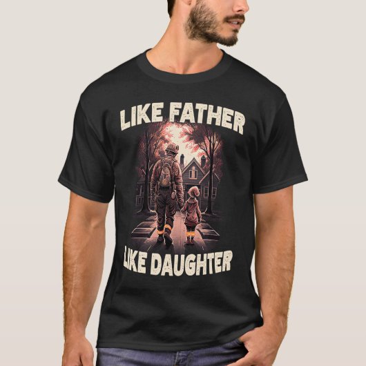 Proud Firefighter Like Father Daughter American Fi T-shirt (Voorkant)