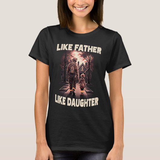 Proud Firefighter Like Father Daughter American Fi T-shirt (Voorkant)