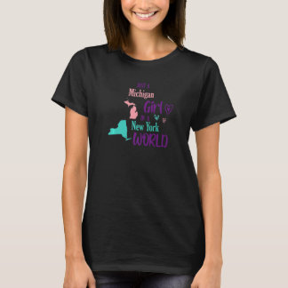 Proud girl Design Just a Michigan girl in New Yo T-shirt