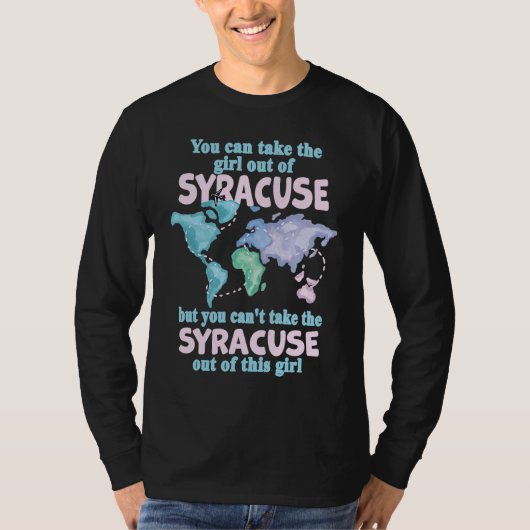 Proud Girl From Syracuse  Relocation From Syracuse T-shirt (Voorkant)