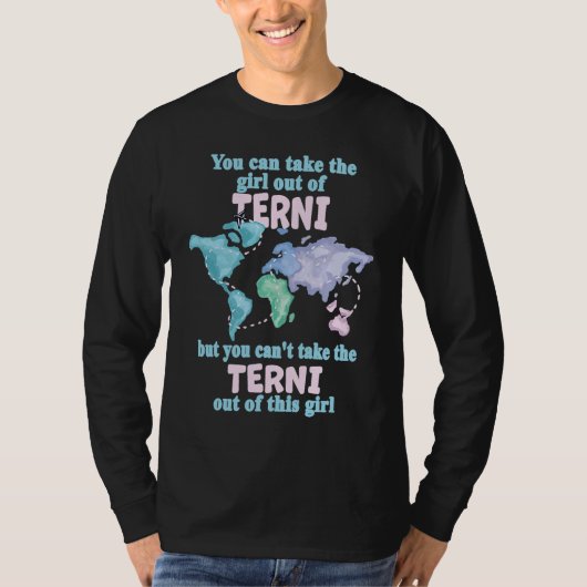 Proud Girl From Terni  Relocation From Terni T-shirt (Voorkant)