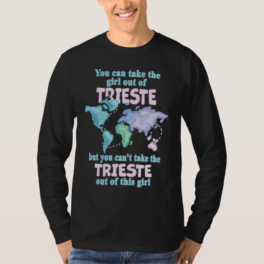 Proud Girl From Trieste  Relocation From Trieste T-shirt (Voorkant)