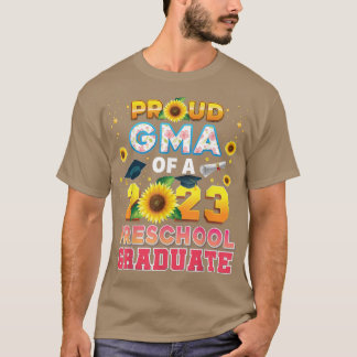 Proud Gma Of A Class 2023 Preschool Graduate Sunfl T-shirt