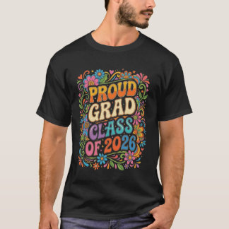 Proud Grad Class of 2026 - Colorful Floral Graduat T-shirt