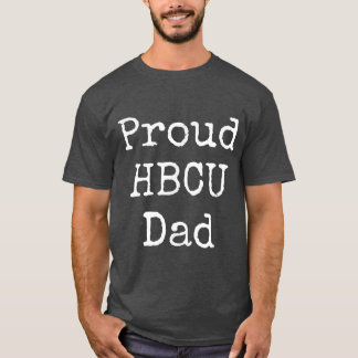 Proud HBCU Dad African American Educated Father Bl T-shirt
