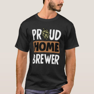 Proud Home Brewer Homebrouwerij Malt Hop Craftbeer T-shirt
