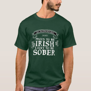 Proud Irish Lucky om Sober St Patrick's Day te zij T-shirt