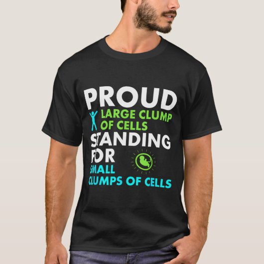 Proud Large Clump Of Cells Standing For Small Clum T-shirt (Voorkant)