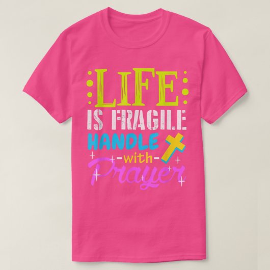 Proud Life Is Fragile Handle with Prayer Jesus Gi T-shirt (Design voorkant)