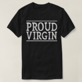 Proud Maagd promoot onthouding geen enkele maagdel T-shirt (Design voorkant)