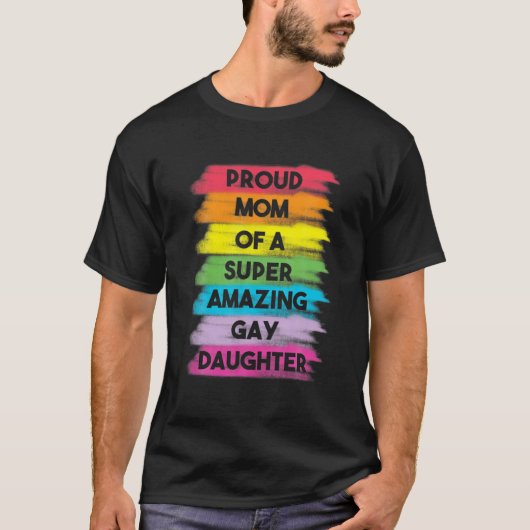 Proud Mam Gay Daughter komt uit Gay Pride Stuff T-shirt (Voorkant)