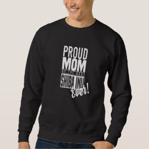 Proud mam van de beste Shiba Inu Ever Pet Crypt Trui