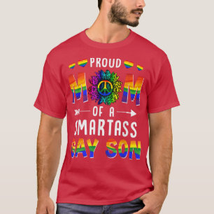 Proud mama van een Smartass Gay Son LGBT Gay Pride T-shirt