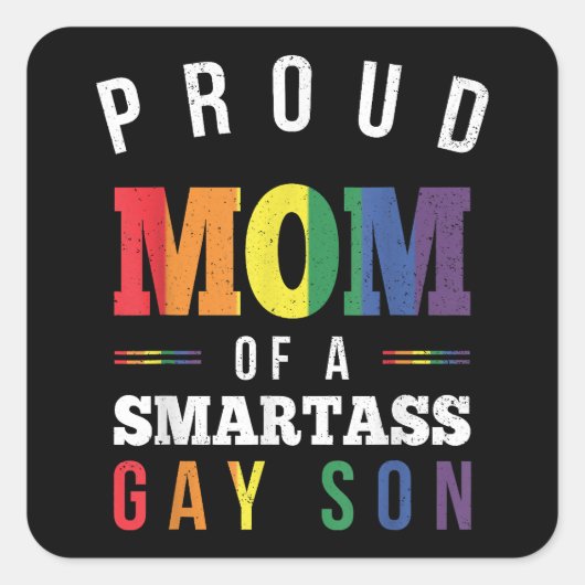 Proud mama van een Smartass Gay Son LGBT Gay Pride Vierkante Sticker (Voorkant)