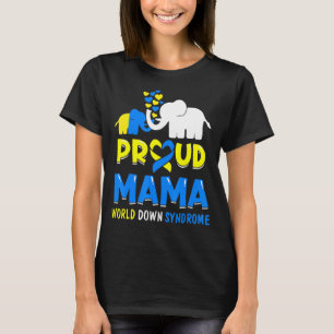 Proud Mama World Down Syndrome Awareness Day Eleph T-shirt