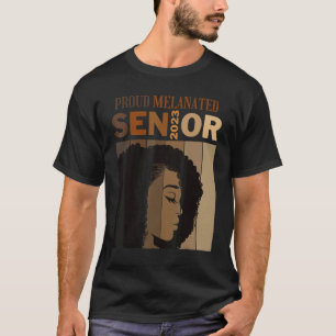 Proud Melanated Senior 2023 Class Black Afro Gradu T-shirt