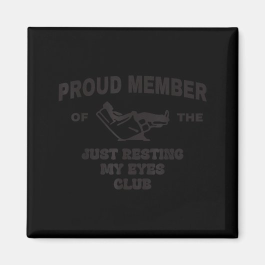 Proud Member Of Just Resting My Eyes Club Dad Fath Magneet (Voorkant)