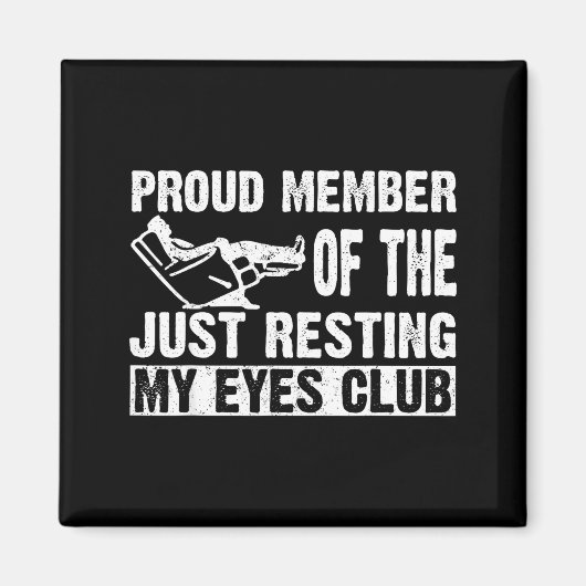Proud Member Of Just Resting My Eyes Club Dad Fath Magneet (Voorkant)