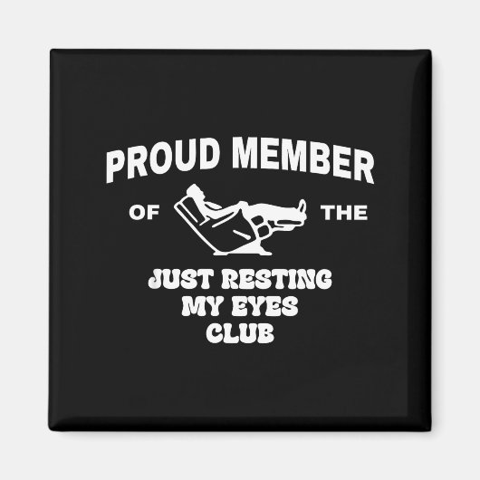 Proud Member Of Just Resting My Eyes Club Dad Fath Magneet (Voorkant)