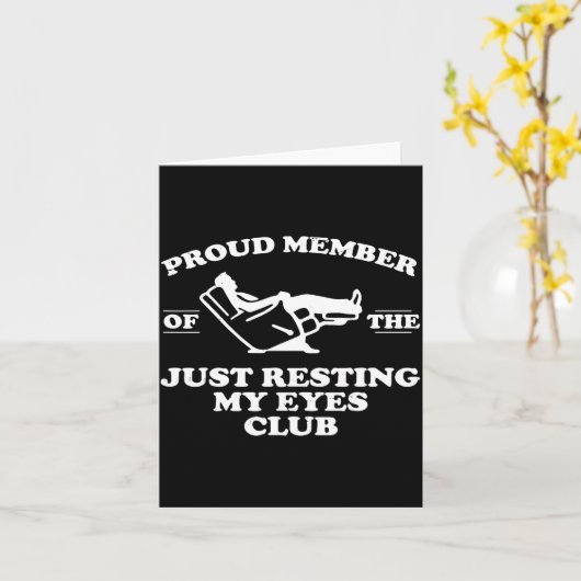Proud Member Of The Just Resting My Eyes Club  Kaart (Gele Bloem)