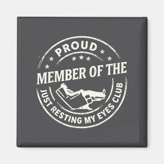 Proud Member Of The Just Resting My Eyes Club  Magneet (Voorkant)