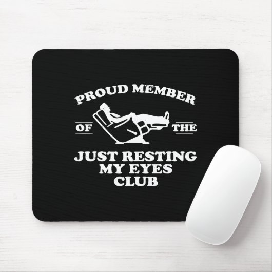 Proud Member Of The Just Resting My Eyes Club  Muismat (Met muis)
