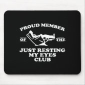 Proud Member Of The Just Resting My Eyes Club  Muismat (Voorkant)