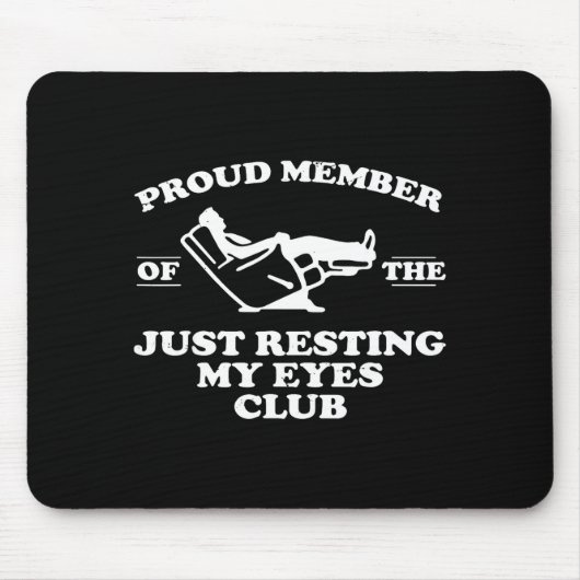 Proud Member Of The Just Resting My Eyes Club  Muismat (Voorkant)