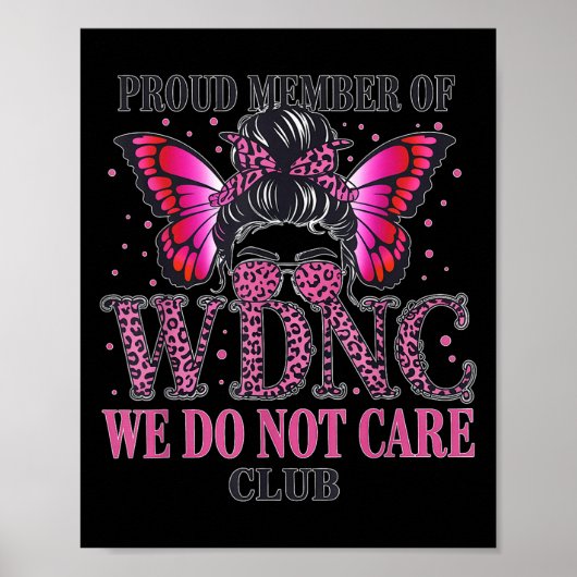 Proud Member Of Wdnc We Do Not Care Club Poster (Voorkant)